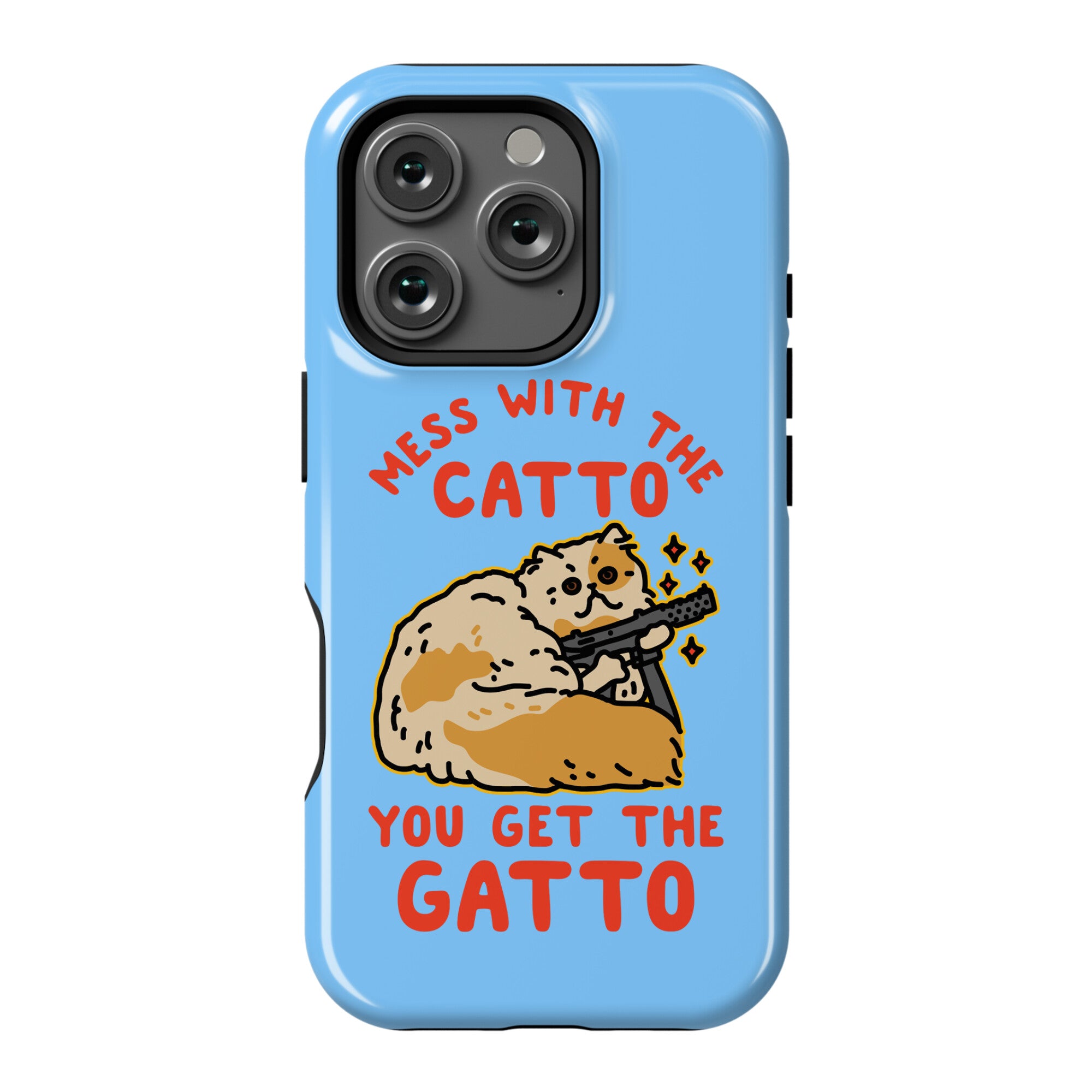 Mess with the Catto You Get the Gatto Phone Case